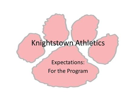 Knightstown Athletics Expectations: For the Program.