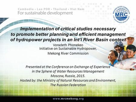 Implementation of critical studies necessary to promote better planning and efficient management of hydropower projects in an Int’l River Basin context.