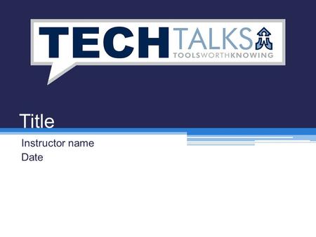 Title Instructor name Date. Using Lync Turn your video on. Adjust your volume. Add questions or comments to the chat during the presentation, or just.