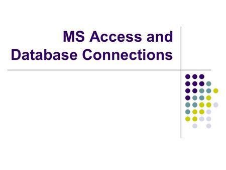 MS Access and Database Connections. Pre-work To make our program work seamlessly, first we have to make a small change on the database table.
