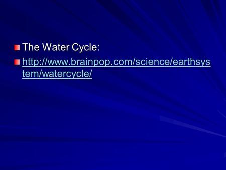 The Water Cycle:  tem/watercycle/  tem/watercycle/