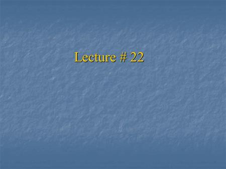 Lecture # 22. PDA of language {a n b n : n=0,1,2,3, …}