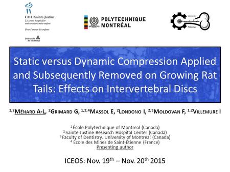 ICEOS: Nov. 19 th – Nov. 20 th 2015 1 École Polytechnique of Montreal (Canada) 2 Sainte-Justine Research Hospital Center (Canada) 3 Faculty of Dentistry,