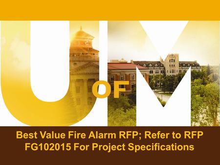 Best Value Fire Alarm RFP; Refer to RFP FG102015 For Project Specifications.