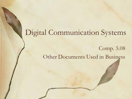 Digital Communication Systems Comp. 5.08 Other Documents Used in Business.