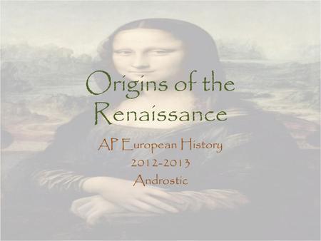 Origins of the Renaissance AP European History 2012-2013 Androstic.