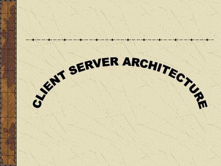 File Server Architecture In File Server Architecture, file server can’t process the data but can only pass on the data to the client who can process it.