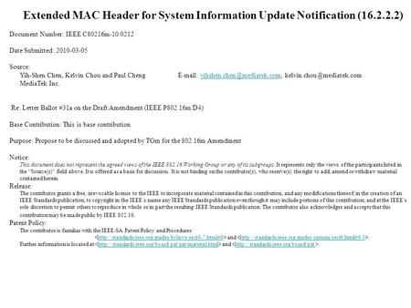 Extended MAC Header for System Information Update Notification (16.2.2.2) Document Number: IEEE C80216m-10/0212 Date Submitted: 2010-03-05 Source: Yih-Shen.