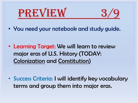 Preview 3/9 You need your notebook and study guide.