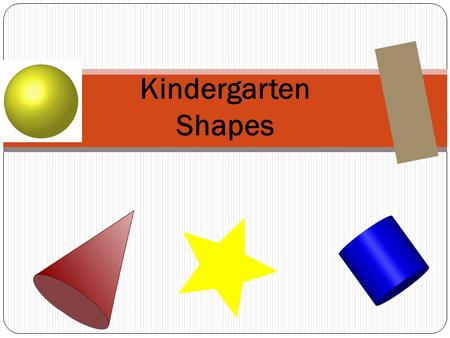 Kindergarten Shapes. Part 1: Multiple Choice (1 point each)