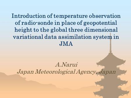 Introduction of temperature observation of radio-sonde in place of geopotential height to the global three dimensional variational data assimilation system.