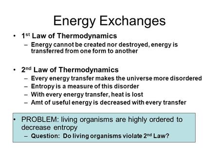 Energy Exchanges 1st Law of Thermodynamics 2nd Law of Thermodynamics