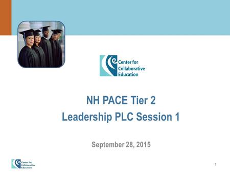 1 NH PACE Tier 2 Leadership PLC Session 1 September 28, 2015.