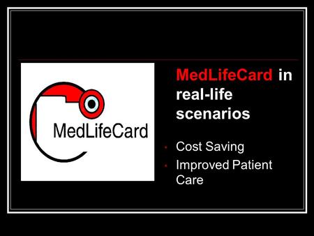 MedLifeCard in real-life scenarios Cost Saving Improved Patient Care.