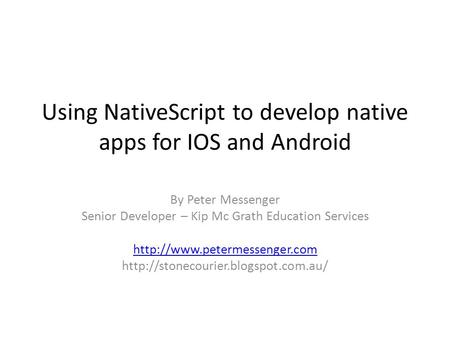 Using NativeScript to develop native apps for IOS and Android