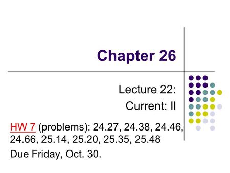 Chapter 26 Lecture 22: Current: II