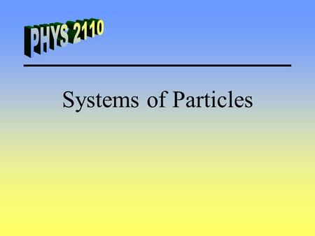 Systems of Particles. Rigid Bodies Rigid Bodies - A collection of particles that do not move relative to each other. What forces are present with the.