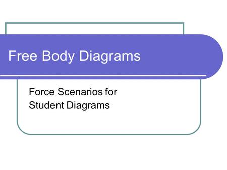 Force Scenarios for Student Diagrams