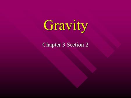 Gravity Chapter 3 Section 2.