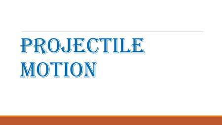 Projectile motion. A projectile is an object upon which the only force acting is gravity. There are a variety of examples of projectiles.