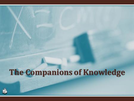 The Companions of Knowledge. 2 3 4 4 5 5 6 6.