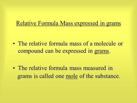Relative Formula Mass expressed in grams