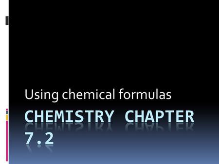 Using chemical formulas. Formula Mass and Molar Mass  formula mass - mass in grams (amu) of all of the atoms of ea element in a compound  add up all.