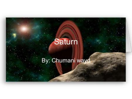Saturn By: Chumani wayd.
