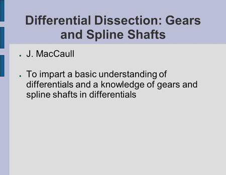 Differential Dissection: Gears and Spline Shafts