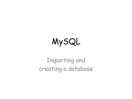 MySQL Importing and creating a database. CSV (Comma Separated Values) file CSV = Comma Separated Values – they are simple text files containing data which.