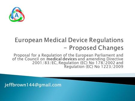 Proposal for a Regulation of the European Parliament and of the Council on medical devices and amending Directive 2001/83/EC, Regulation (EC) No 178/2002.