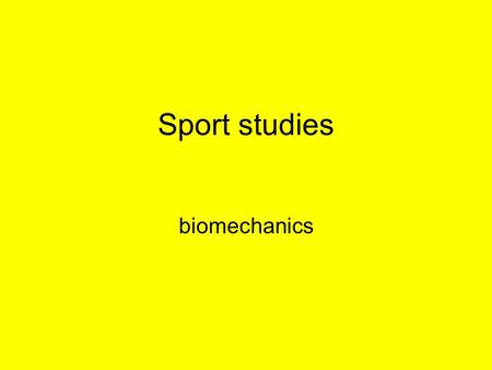 Sport studies biomechanics.