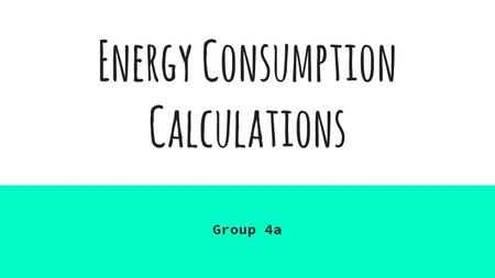 Energy Consumption Calculations Group 4a. Contents 1.Introduction 2.Methods 3.Tools 4.Country specific variations a.Finland b.Other Nordic countries c.Italy.