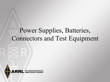 Power Supplies, Batteries, Connectors and Test Equipment.