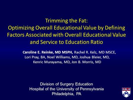 Trimming the Fat: Optimizing Overall Educational Value by Defining Factors Associated with Overall Educational Value and Service to Education Ratio Caroline.