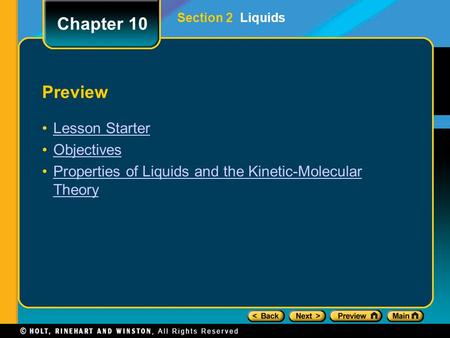 Preview Lesson Starter Objectives Properties of Liquids and the Kinetic-Molecular TheoryProperties of Liquids and the Kinetic-Molecular Theory Chapter.