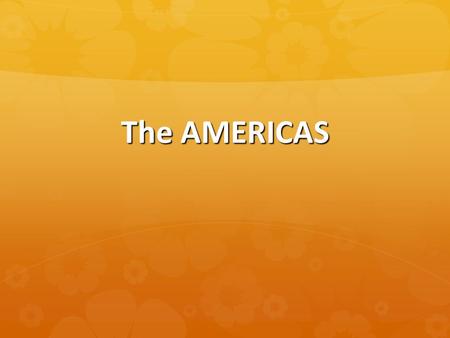 The AMERICAS.
