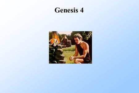 Genesis 4.