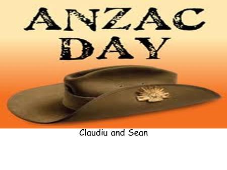 Claudiu and Sean. Where is Anzac Day celebrated? It is celebrated in Australia and New Zealand.