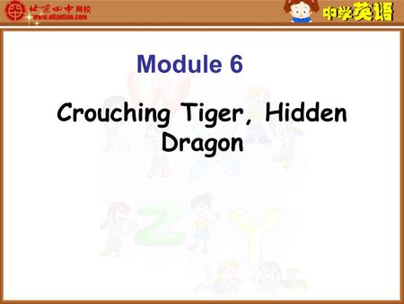 Crouching Tiger, Hidden Dragon Module 6. types of films romantic film thriller comedy martial arts film adventure film cartoon film Revision.