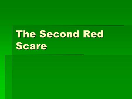 The Second Red Scare. The Growing Fear of Communism Soviet Atomic Weapons   In September 1949 Truman announced that the Soviet Union had exploded an.