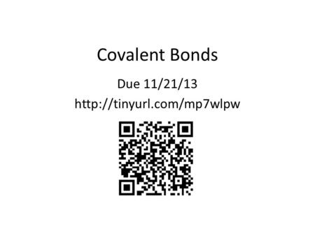Covalent Bonds Due 11/21/13