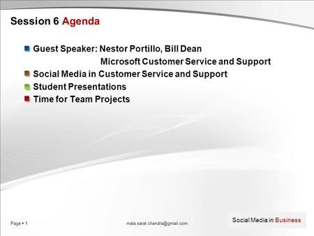 Page  1 Social Media in Business Session 6 Agenda Guest Speaker: Nestor Portillo, Bill Dean Microsoft Customer Service and Support Social Media in Customer.