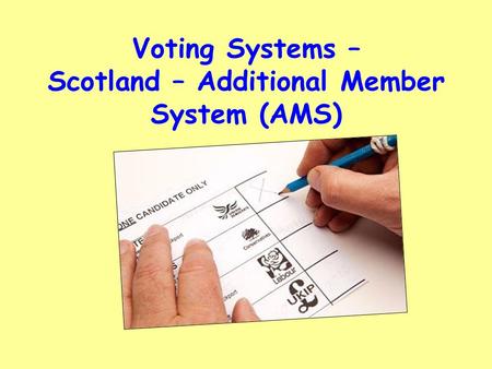 Voting Systems – Scotland – Additional Member System (AMS)