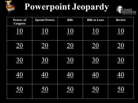 Powerpoint Jeopardy Powers of Congress Special PowersBillsBills to LawsReview 10 20 30 40 50.