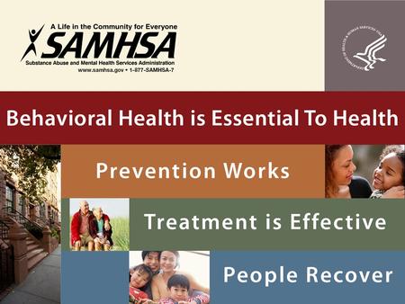  Mission: To reduce the impact of substance abuse and mental illness on America’s communities  Roles: ● Voice & Leadership ● Funding-Service Capacity.