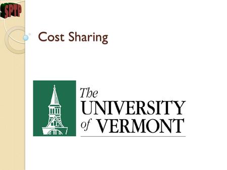 Cost Sharing. Objectives Review roles and responsibilities Facilitate pro-active, continuous monitoring of cost share commitments Review Cost Share Summary.