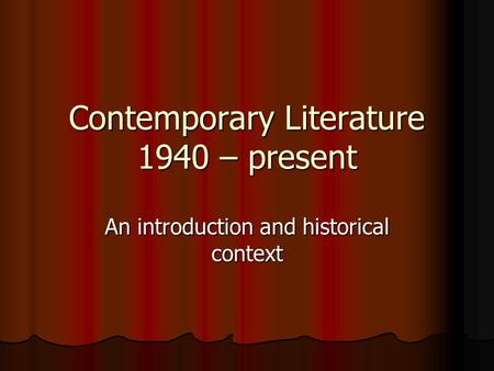 Contemporary Literature 1940 – present