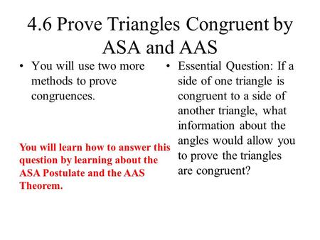 4.6 Prove Triangles Congruent by ASA and AAS