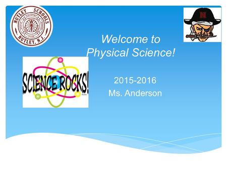 Welcome to Physical Science! 2015-2016 Ms. Anderson.